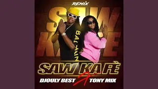 Saw Ka F&egrave; (feat. Tonymix) (Radio Edit)