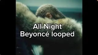 All Night Beyonc&eacute; looped (30 minutes) #viralvideo #music #video #shorts