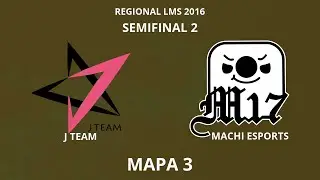 Regional LMS fancast - Semifinal - J Team vs Machi Esports, Mapa 3