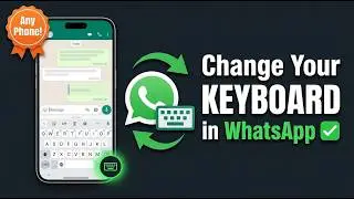 How to Change Keyboard in WhatsApp