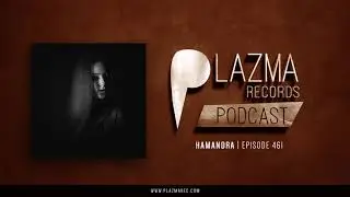 Hamandra  -  Plazma Records Episode 461