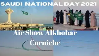 Saudi National Day 91 years Celebration| Airshow Alkhobar Corniche| Saudi Arabia