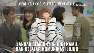Sembuhin Anxious Attachment Style Dimulai dari Belajar Komunikasi yang Jujur