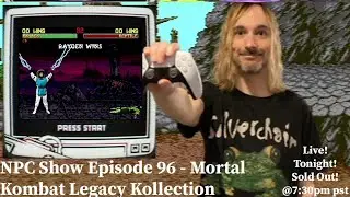 NPC Show Episode 96 - Mortal Kombat Legacy Kollection