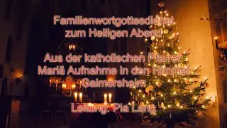 Familienwortgottesdienst zum Heiligen Abend - Pfarrei Gaimersheim