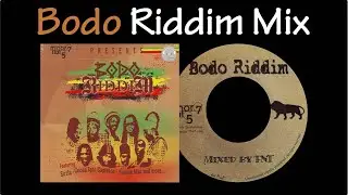 Bodo Riddim Mix (2007)