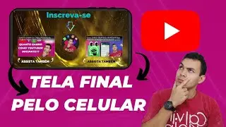 COMO Colocar TELA FINAL nos Vídeos do YOUTUBE PELO CELULAR (ATUALIZADO 2025)
