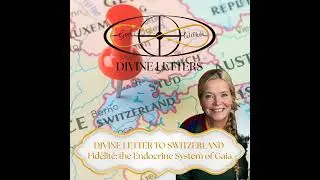 DIVINE LETTER TO SWITZERLAND &mdash; Fid&eacute;lit&eacute;: the Endocrine System of Gaia