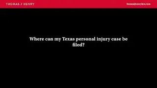 Where can my Texas personal injury case be filed?