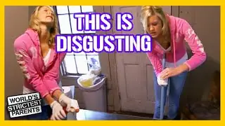 Beauty Queen Grossed Out when Cleaning Dirty Home | World's Strictest Parents