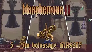 Blasphemous 2 - 05 - Un bolossage MASSIF