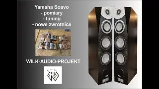 Nowe brzmienie zestawu Audio czyli Yamaha Soavo bez kompromisów [Wilk-Audio-Projekt]