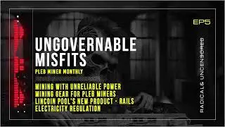 Pleb Miner Monthly 5 | Gear Up With #Kaboomracks Alex, Unreliable Power & Electricity regulation