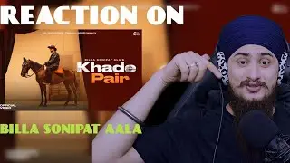 Reaction On Khade Pair (Official Video) Billa Sonipat Ala | Lakshay Malik | New Haryanvi Songs 2025