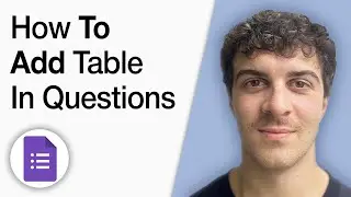 How to Add Table in Google Forms Questions [2025 Full Guide]