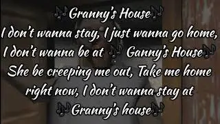 &ldquo;Granny&rsquo;s House&rdquo; Song lyrics