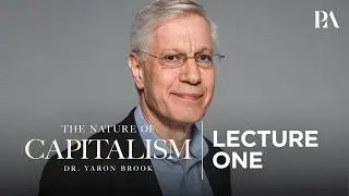 Dr. Yaron Brook | The Nature of Capitalism | Lecture 1 (Official)