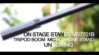 On Stage Stands MS7701B Tripod Boom Microphone Stand Unboxing