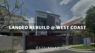 Customer Testimonial | 2.5 Storey Landed Home Rebuild | 6,700 sqft Land | 10,000 sqft Built-Up | SG