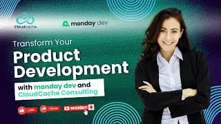 Transform Your Product Development with monday dev and CloudCache Consulting