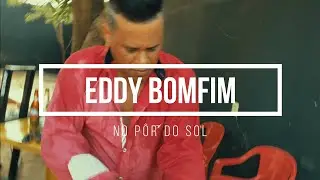 NO POR DO SOL EDDY BOMFIM