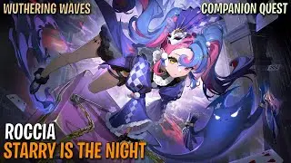 Starry is the Night - Roccia - Companion Story/Quest - Wuthering Waves