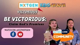 NXTGEN Live! Saturday Re-run: Victorious - BE VICTORIOUS: Claim God's Promises 11AM