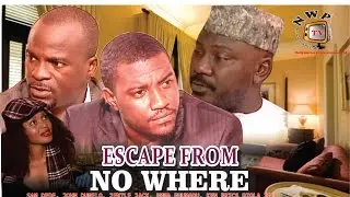 Escape from No Where     -Nigerian Nollywood Movie