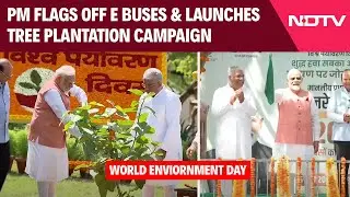 PM Modi Flags Off 200 E Buses, Launches Tree Plantation Campaign | 'Ek Ped Maa Ke Naam'