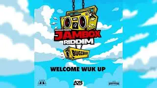BugZbugs - Welcome Wuk Up (Jambox Riddim) | Official Audio | Prod. by: Marvelus