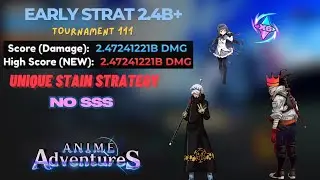 2.4B + INITIAL STRAT IN TOURNAMENT 111 | Anime Adventures