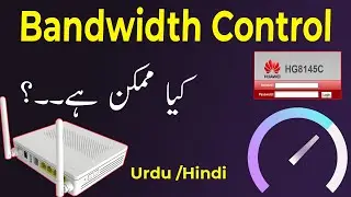 Bandwidth Control In Huawei Router is it possible Urdu/Hindi