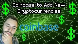 COINBASE to Add New Cryptocurrencies - Coinbase Custody