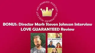 Director Mark Steven Johnson Interview and  LOVE, GUARANTEED Review (Spoiler Free)