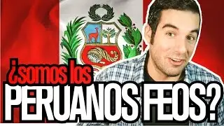 &iquest;Somos feos los peruanos? Comemos palomas y otros estereotipos