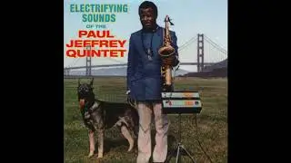 Electrifying Sounds of the Paul Jeffrey Quintet (1968) (Full Album)