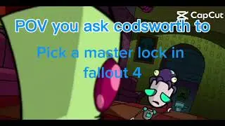 POV you ask codsworth to pick a master lock in fallout 4