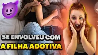 EU A TRATAVA COMO FILHA E ELA SE ENVOLVEU COM MEU MARIDO !