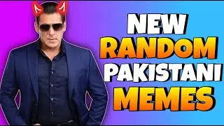 New Random Trending and Savage Pakistani Memes I Watch With Salman Khan