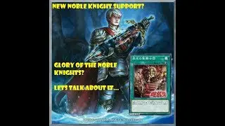 Yugioh Creative Discussions Glory of the Noble Knights