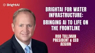 BrightAI for Water Infrastructure: Bringing AI to Life on the Frontline