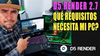 D5 RENDER 2.7 🔥 REQUISITOS M&Iacute;NIMOS Y &Oacute;PTIMOS 🔴 PARA CORRERLO