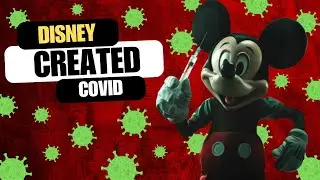 Did The Walt Disney Company Create COVID?