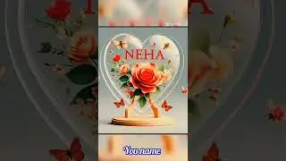 Neha name love song status 🥰😘 / girl love status 2024 / #songstatus #ytshorts #hindisong #love