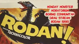 Monday Monster Moratorium Boring Communitah Draw Stream: Rodan (1956)