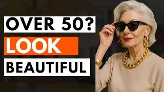How To Look MORE Beautiful And Attractive Over 50