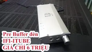 Pre ki&ecirc;m Buffer đ&egrave;n Anh Quốc cao cấp IFI-ITUBE gi&aacute; chỉ v&agrave;i triệu