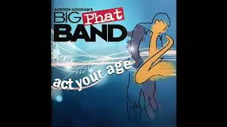 13 Floating Home    Gordon Goodwin's Big Phat Band，Act Your Age [Bonus Track]