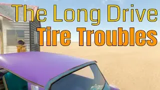 The Long Drive | Tire Troubles