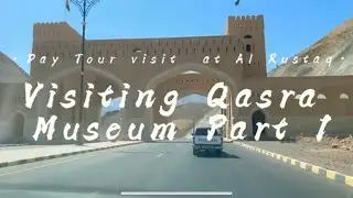 Day Tour Visit at Al Rustaq in Qasra Museum Part 1